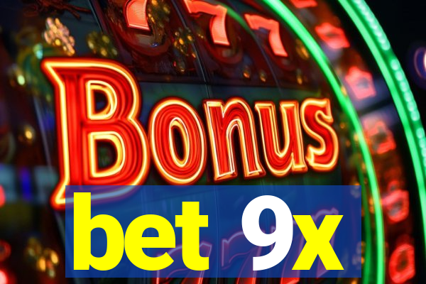bet 9x